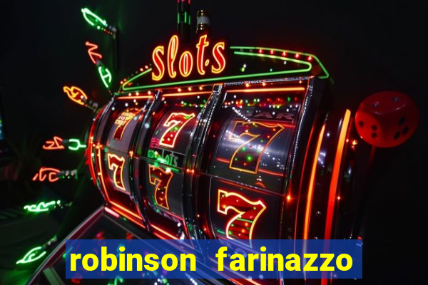 robinson farinazzo casal patente